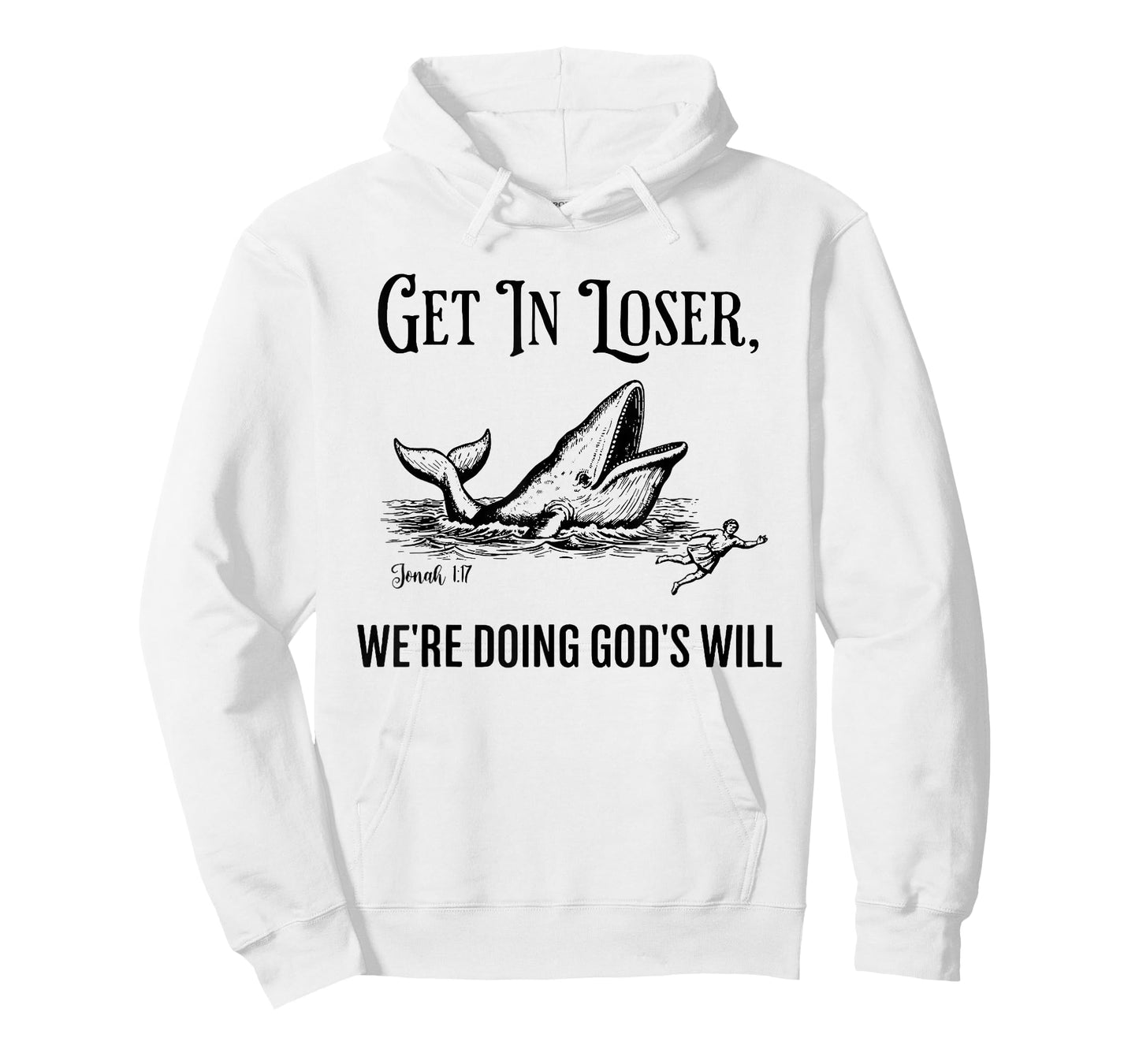 Get in Loser We're Doing God's Will Funny Christian Bible T-Shirt