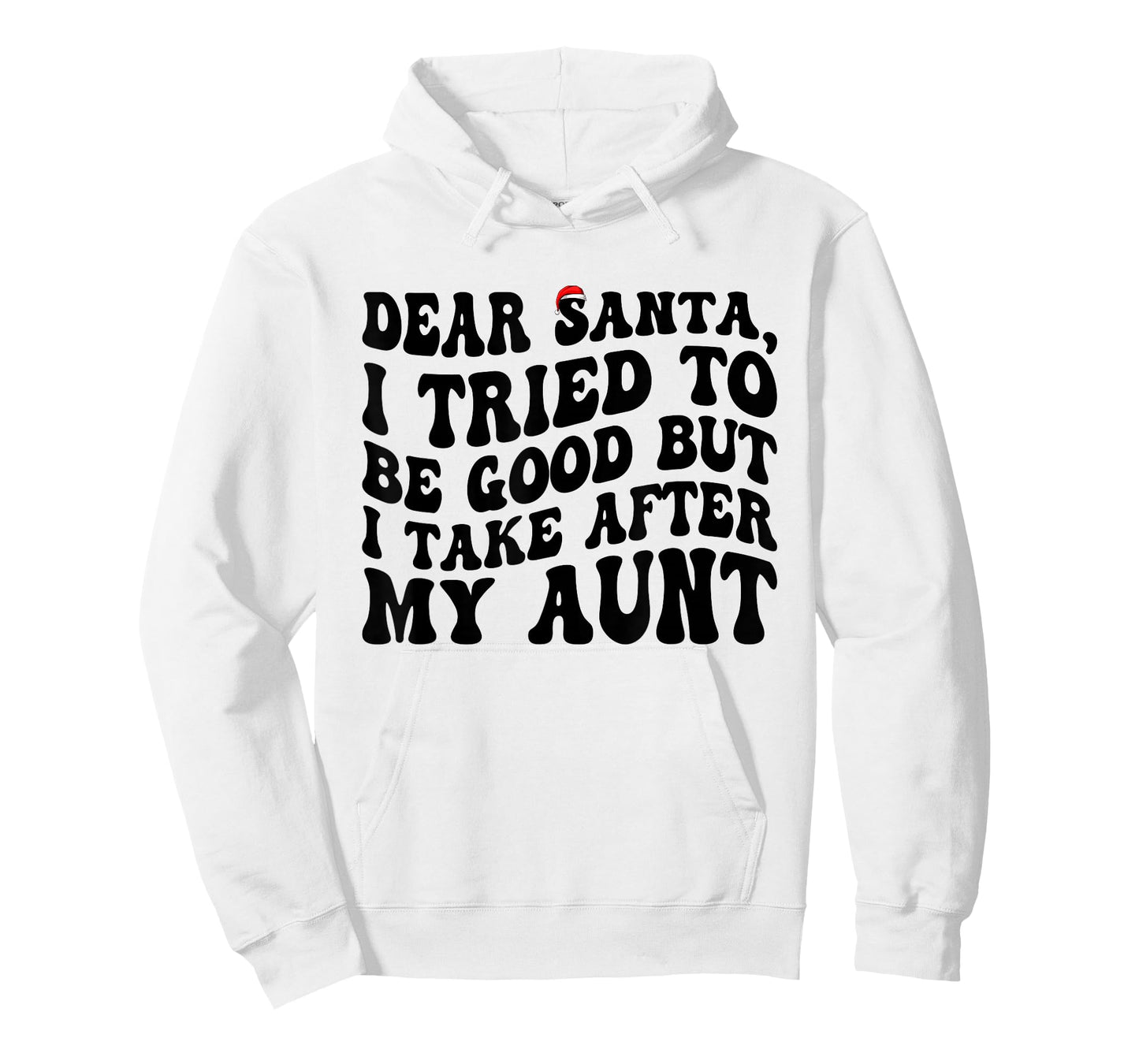 Dear Santa I Tried to Be Good But I Take After My Aunt T-Shirt