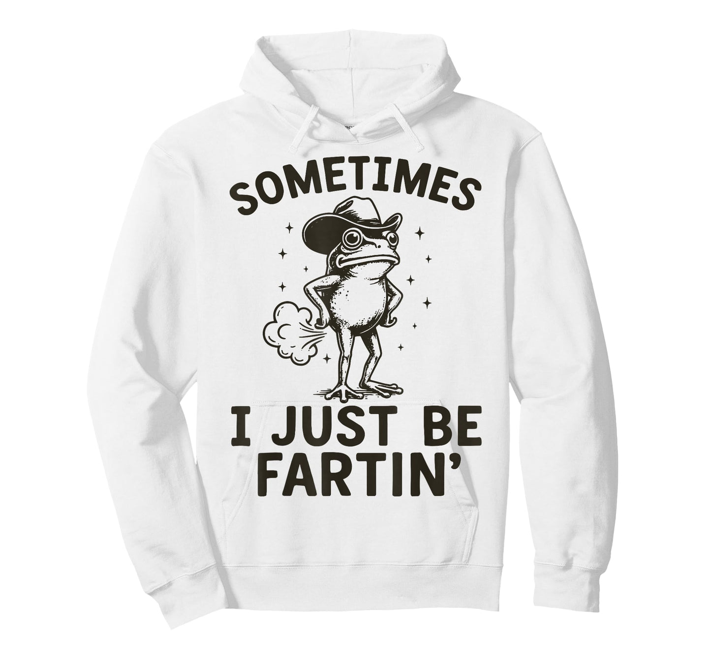 Sometimes I Just Be Fartin' T-Shirt