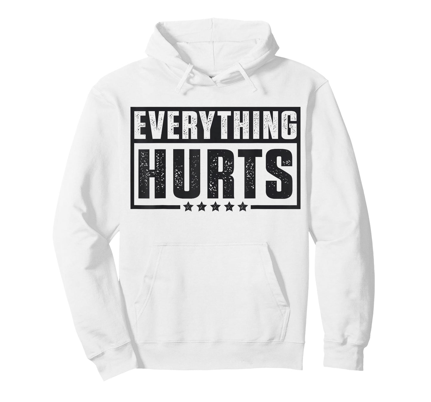 Everything Hurts - Workout Motivation Fitness Funny Gym T-Shirt