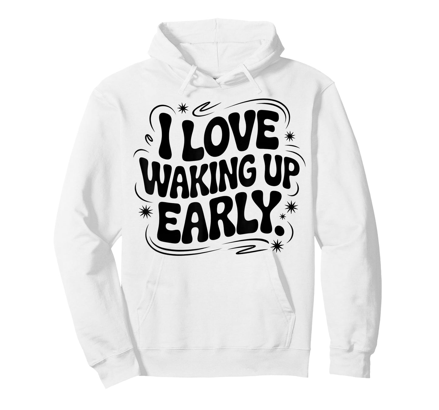 I Love Waking Up Early. Funny White Lie Party Groovy T-Shirt