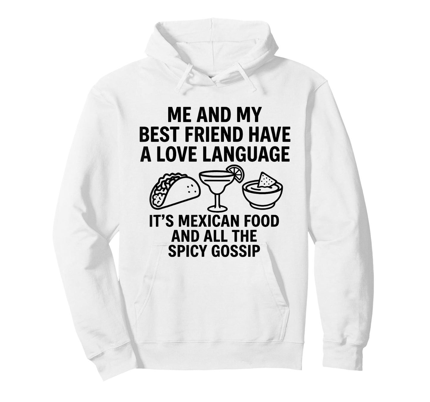 Me and My Best Friend Have A Love Language It's Mexican Food T-Shirt