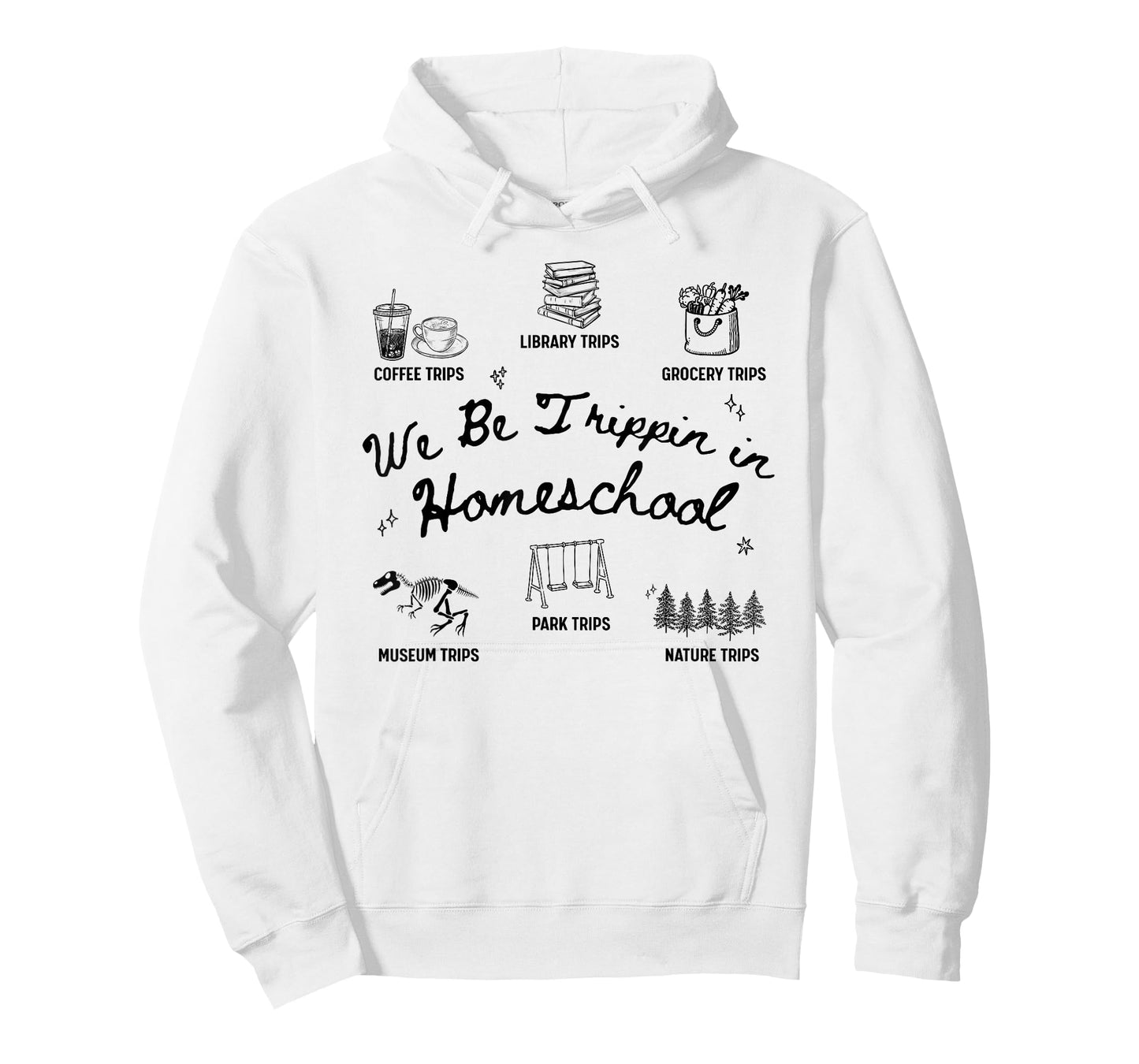 We Be Trippin in Homeschool Funny Homeschooling Mom Dad T-Shirt