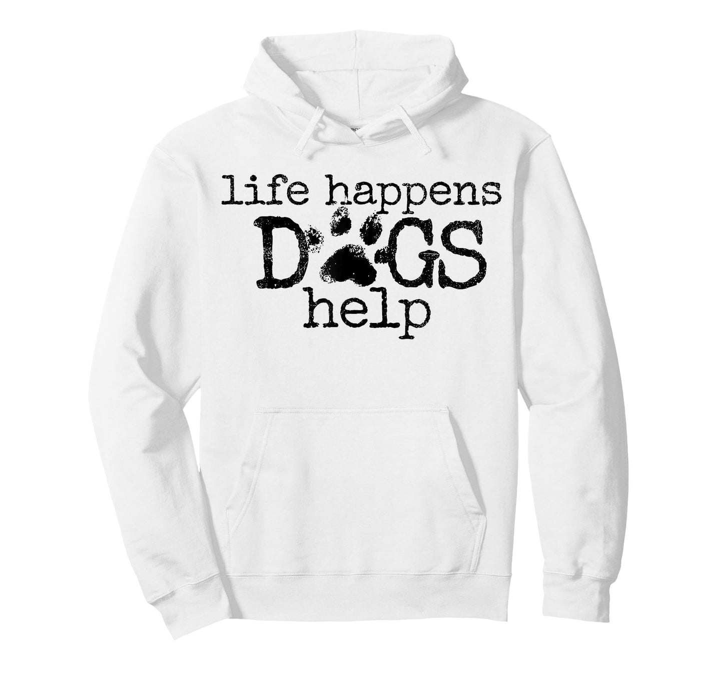 Life Happens Dogs Help Paw Print Dog Lover Quote T-Shirt