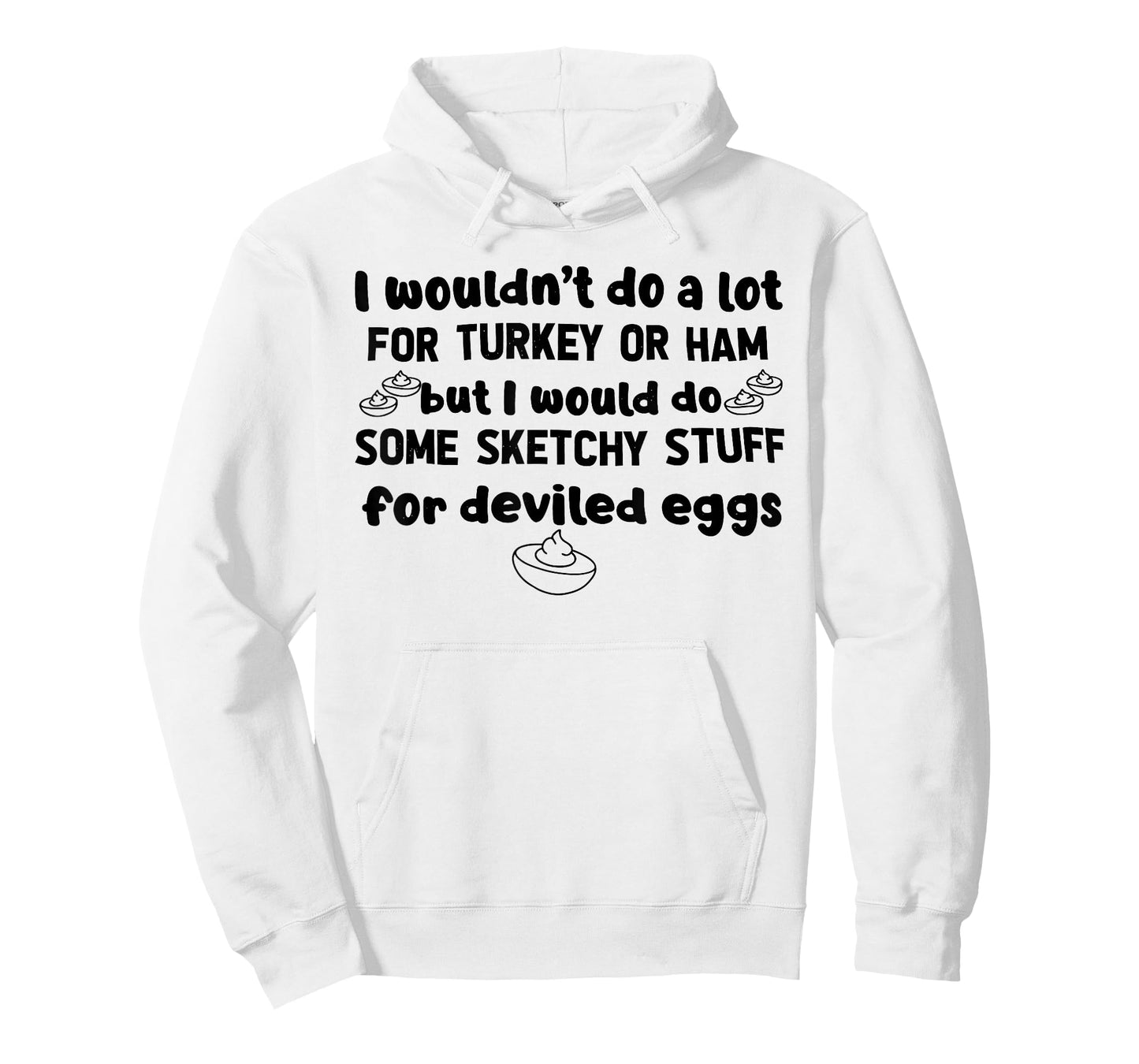 I Wouldn't Do A Lot for Turkey Or Ham Silly Egg Meme Quote T-Shirt