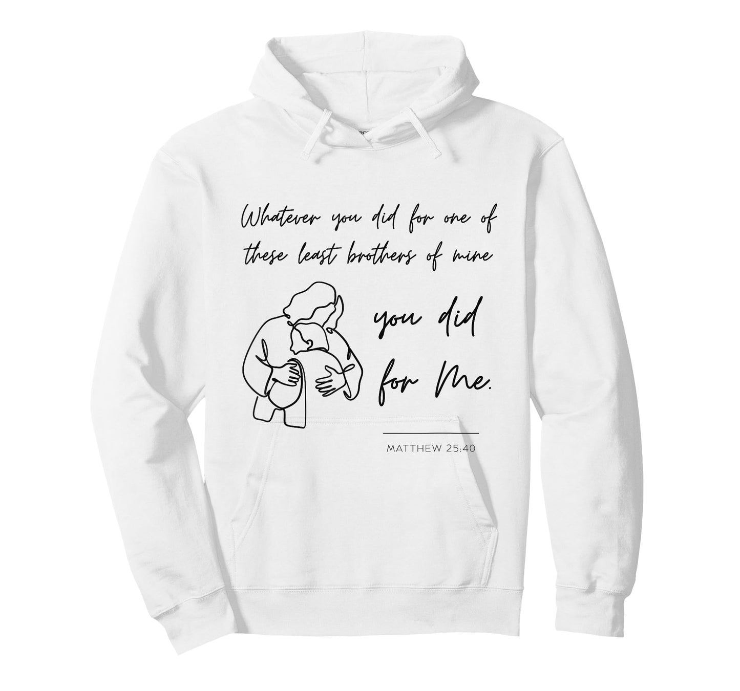 Matthew 25 40 25:40 Gospel Bible Verse Jesus Quote Christian T-Shirt
