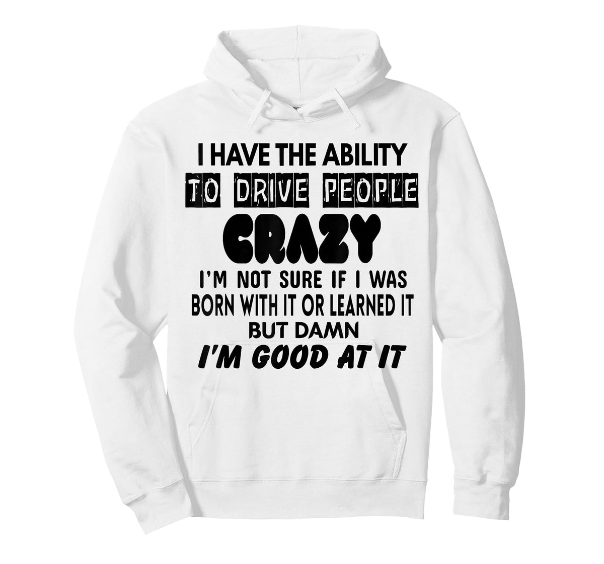 I Have The Ability to Drive People Crazy I'm Not Sure Funny T-Shirt