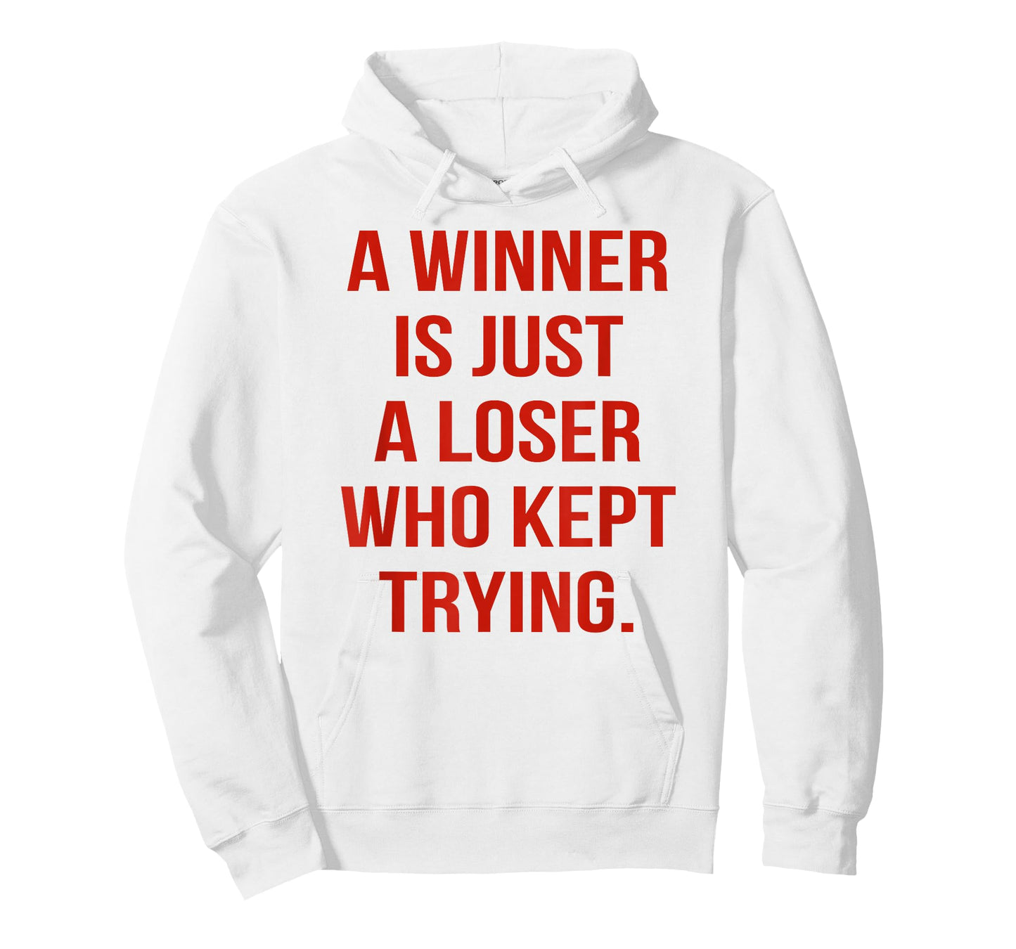 A Winner is Just A Loser Who Kept Trying Saying Men Women T-Shirt