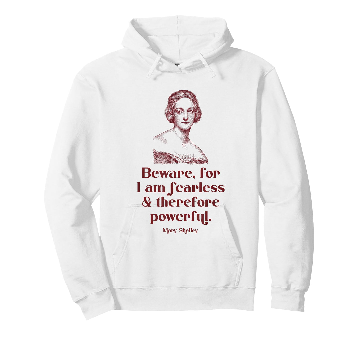 Beware for I'm Fearless and Therefore Powerful Mary Shelley T-Shirt