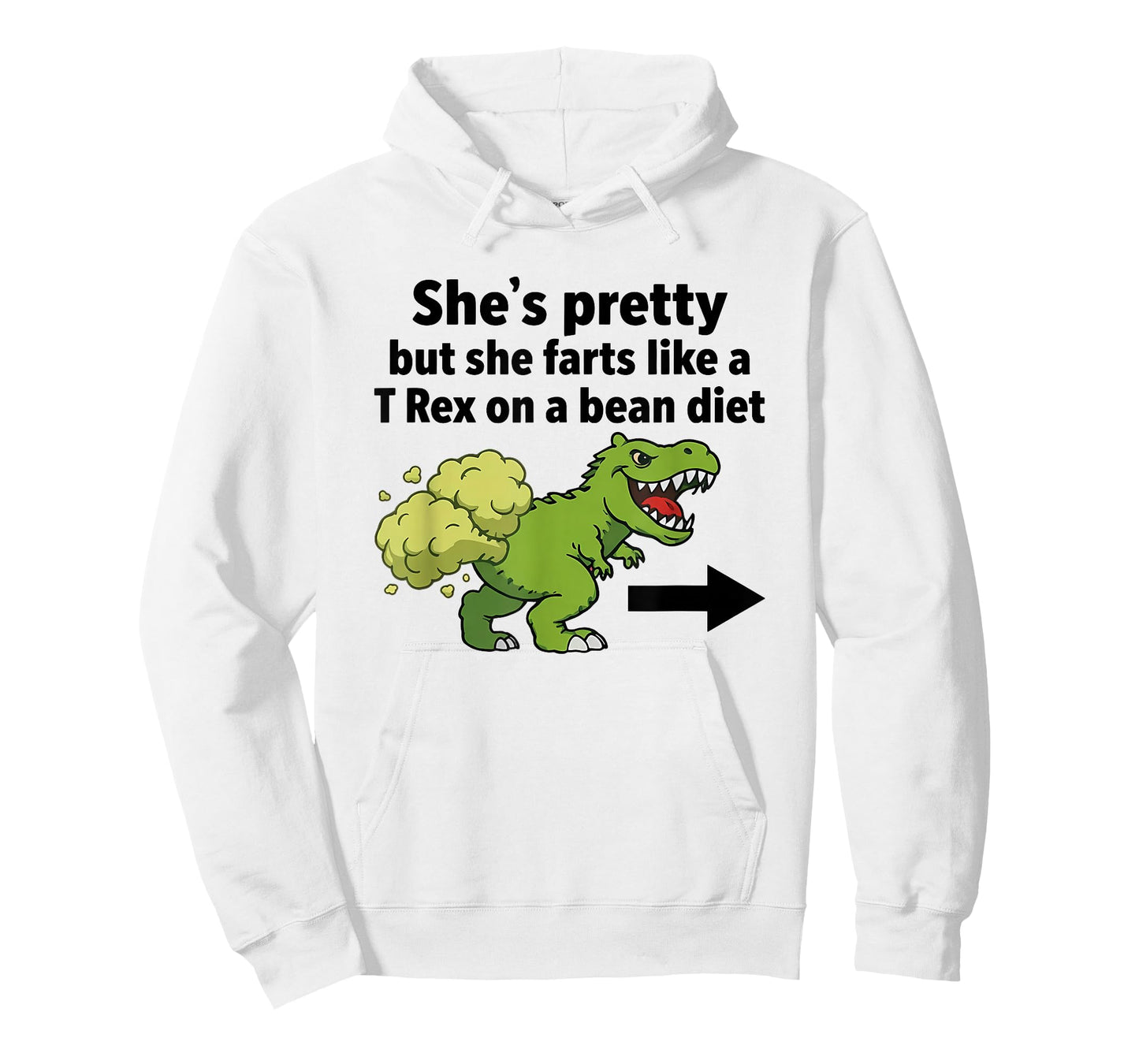 She's Pretty But She Farts Like A T-Rex On A Bean Diet T-Shirt