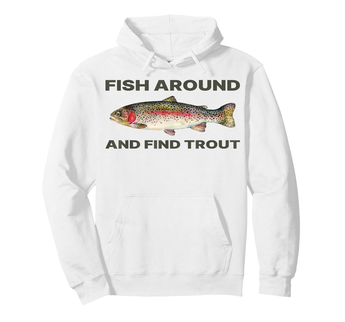Fish Around and Find Trout Funny Fishing Shirt for Fishermen T-Shirt