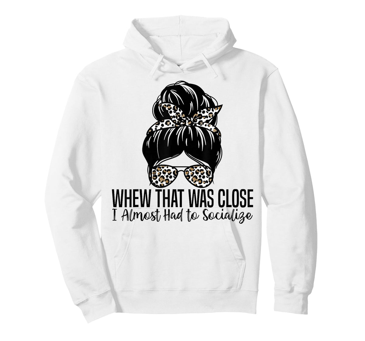 Whew That was Close I Almost Had to Socialize Funny Humor T-Shirt