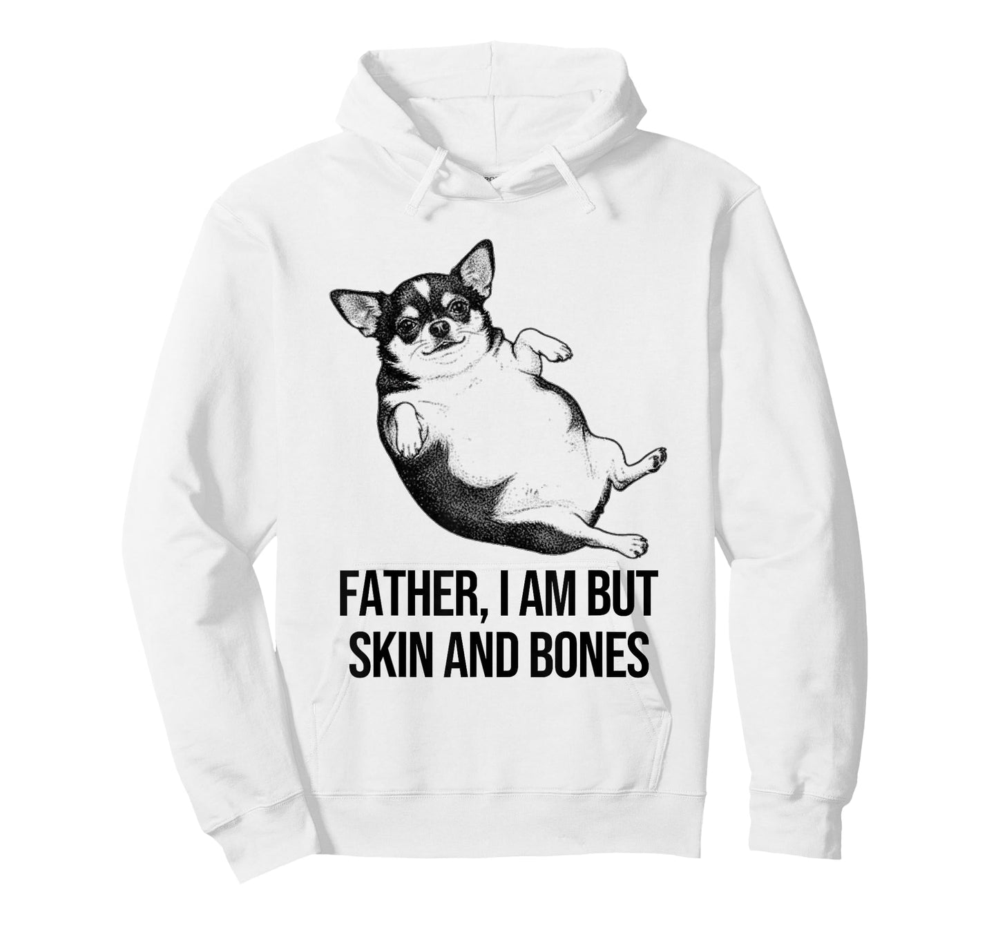 Chihuahua Father I Am But Skin and Bones Funny Dog Graphic T-Shirt