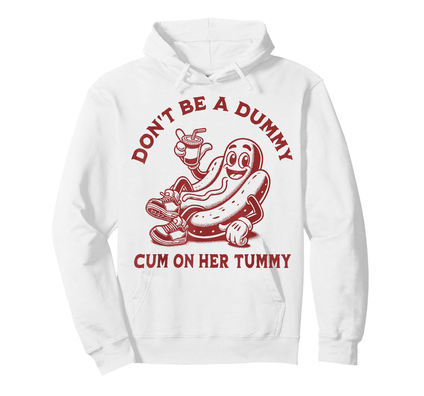 Don't Be A Dummy Cum On Her Tummy Hot Dog Wiener Drink Funny T-Shirt