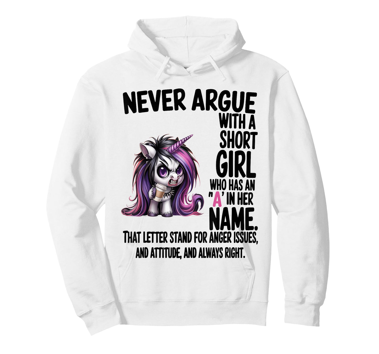 Never Argue with A Short Girl Who Has an A in Her Name T-Shirt