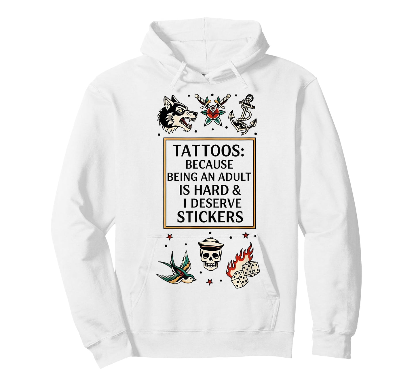 Tattoos Because Being an Adult is Hard I Deserve Stickers T-Shirt
