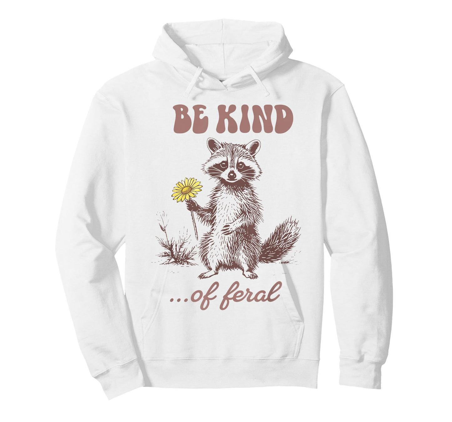 Funny Be Kind of Feral Racoon Sarcastic Ironic Mental Health T-Shirt