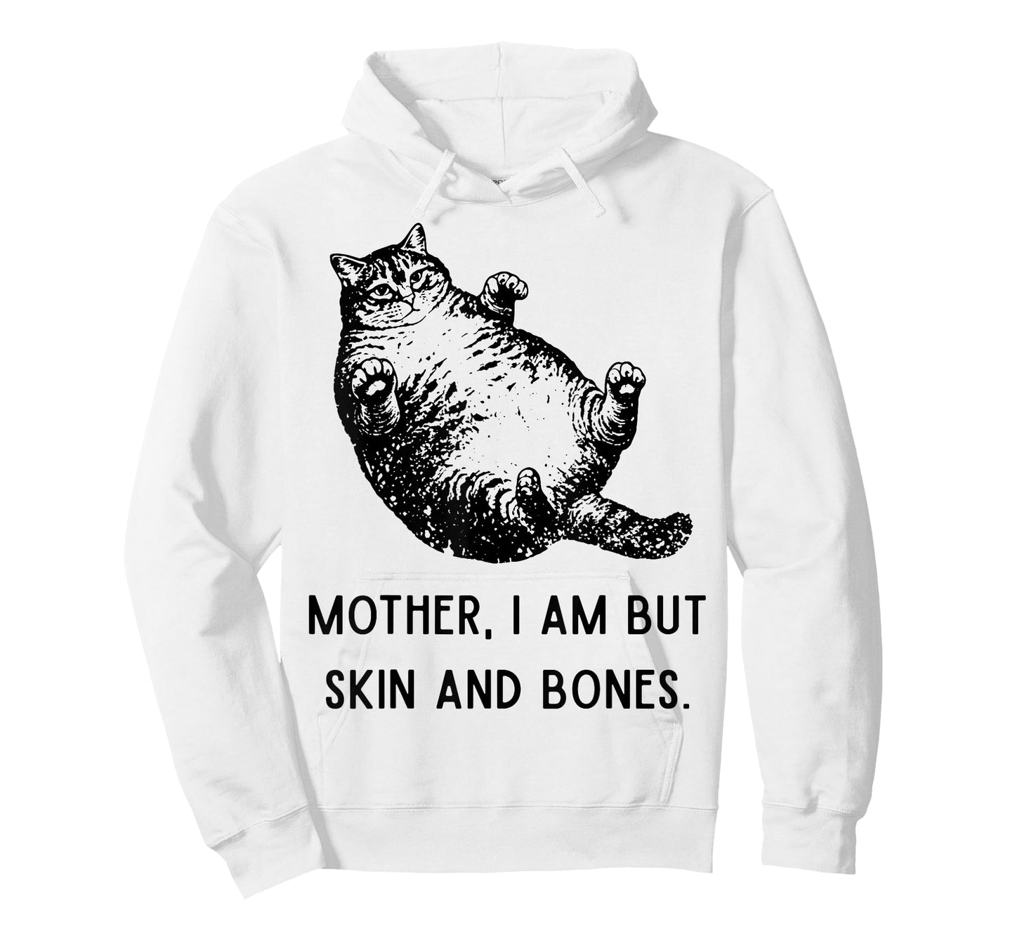 Mother, I Am But Skin and Bones Funny Cat Mom Cat Lover T-Shirt