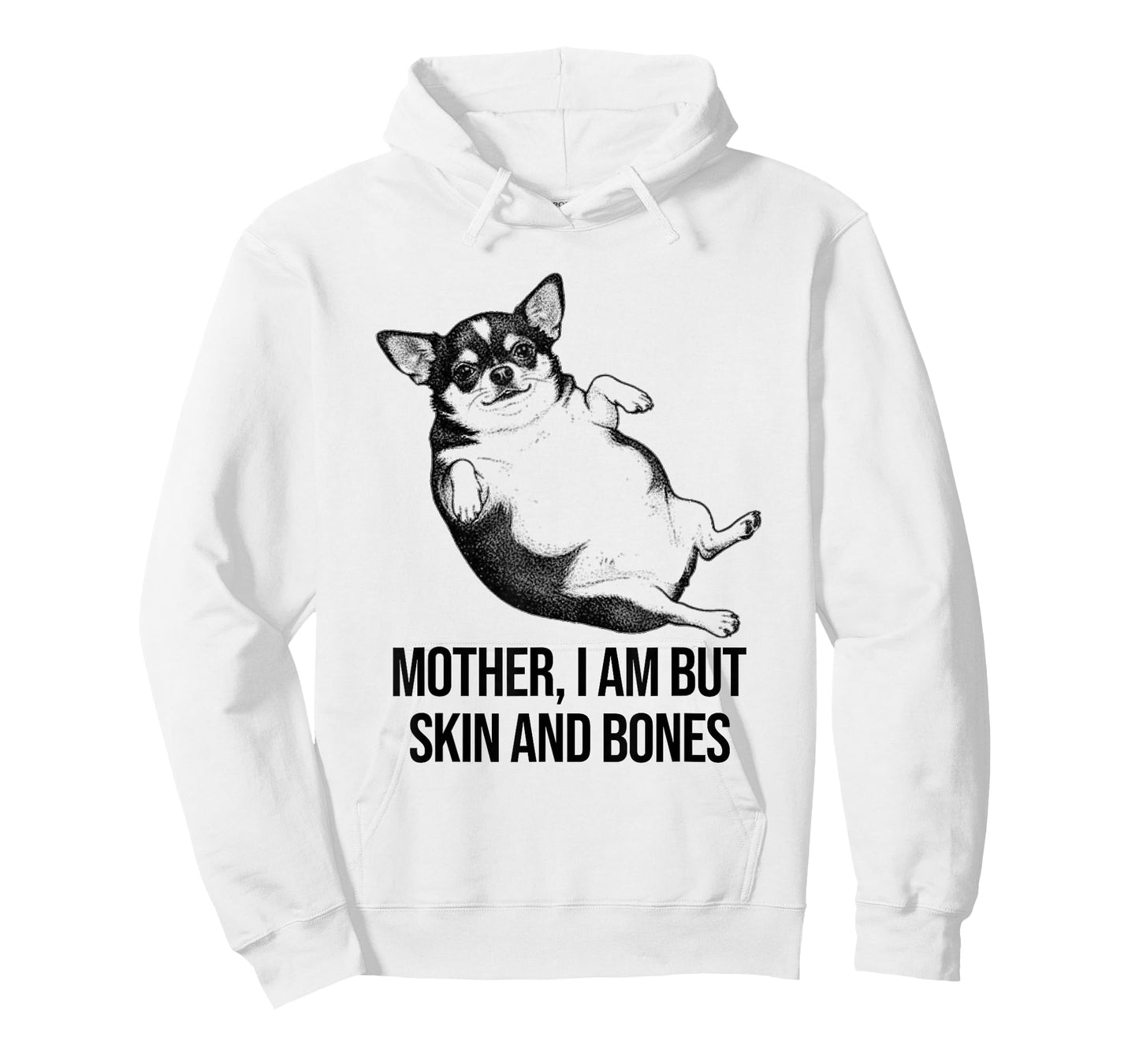 Chihuahua Mother I Am But Skin and Bones Funny Dog Graphic T-Shirt