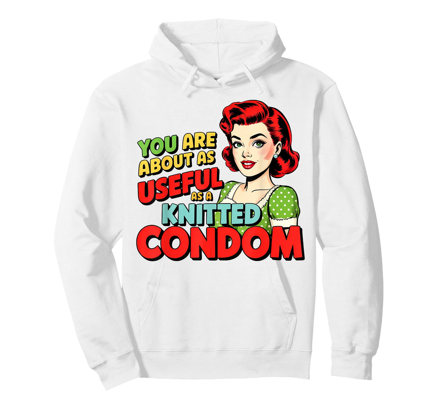 You are About As Useful As A Knitted Condom T-Shirt