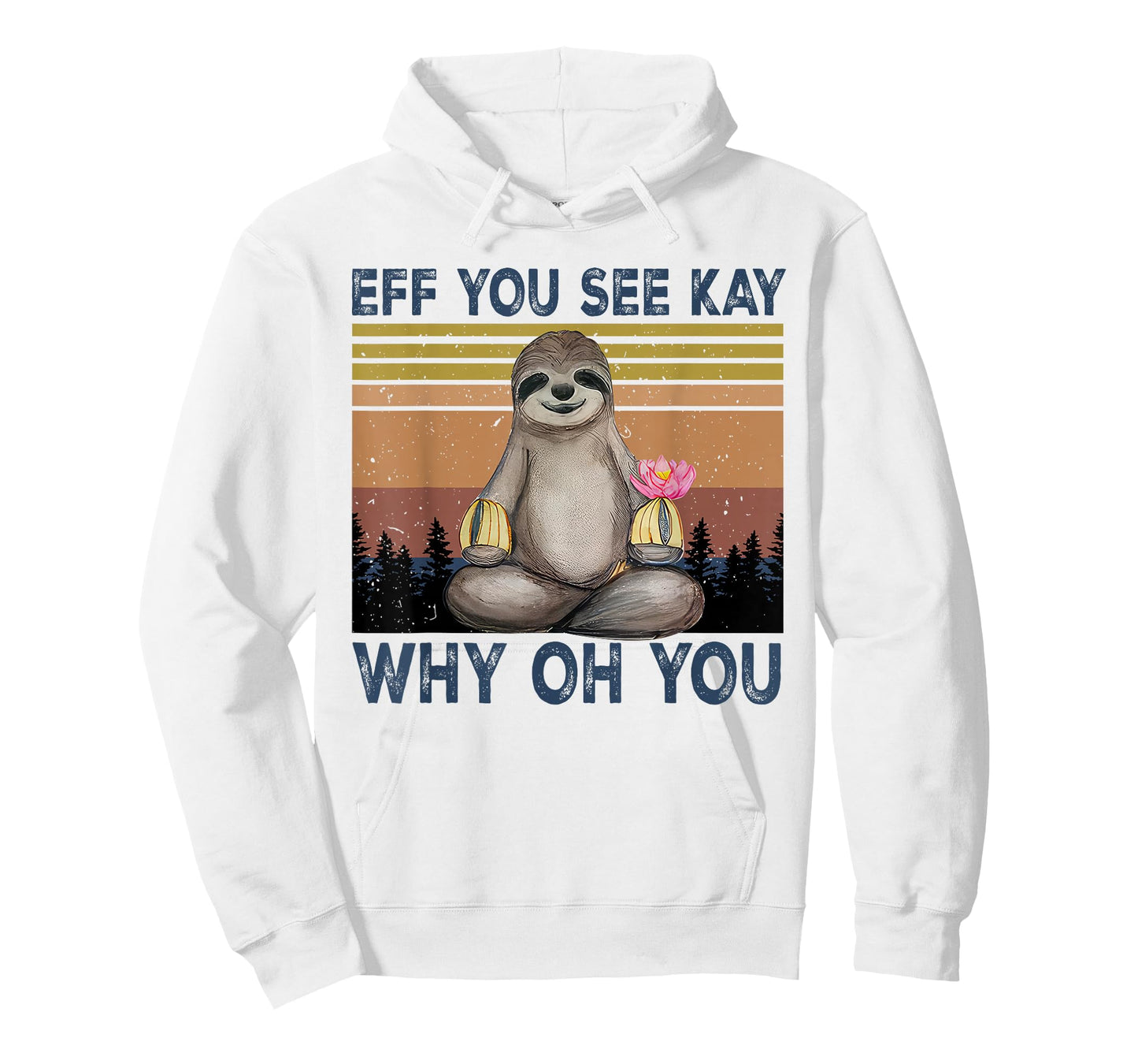 Eff You See Kay Why Oh You Funny Sloth Lover T-Shirt