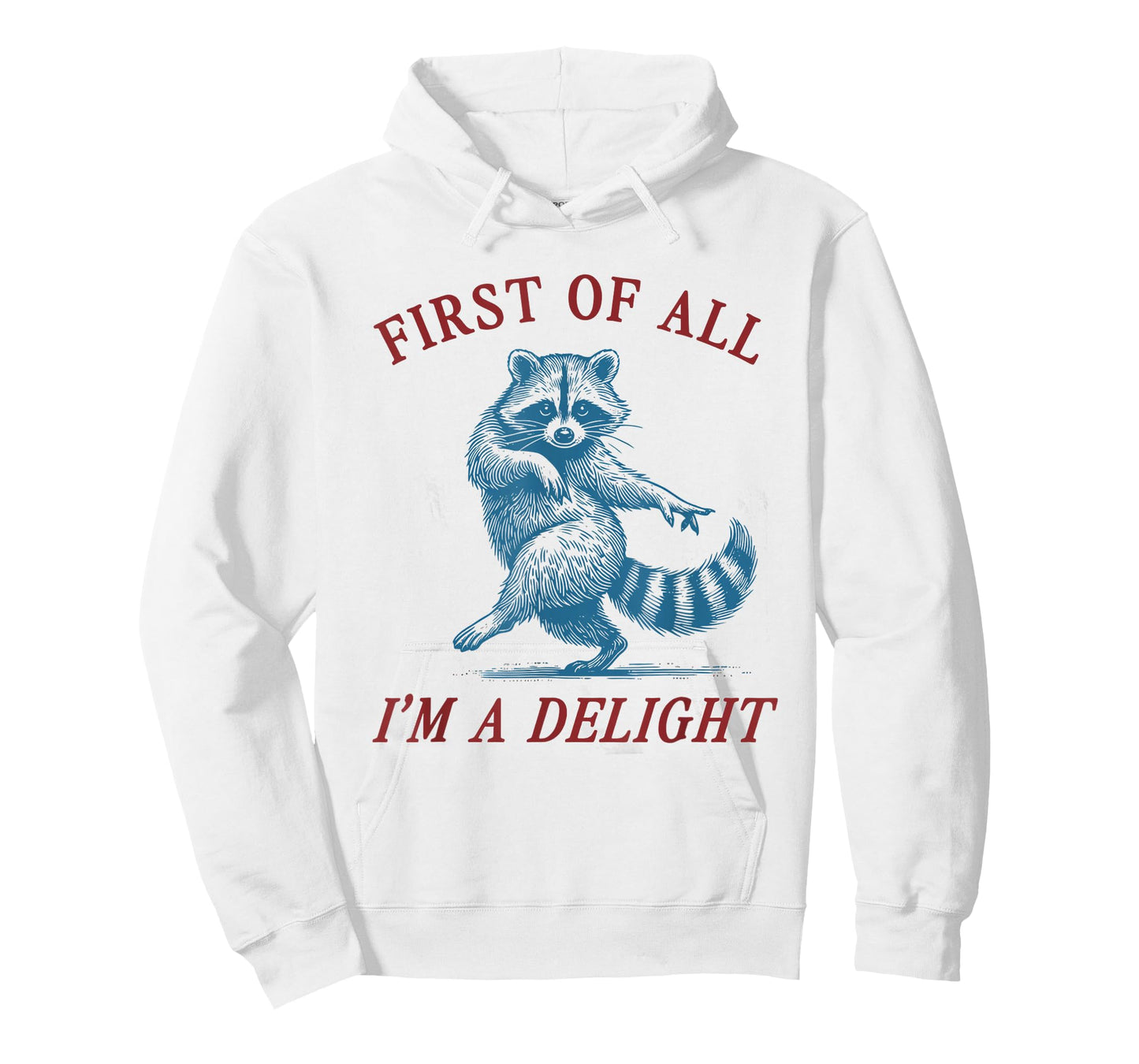 First of All, I'm a Delight Shirt Funny Raccoon Sarcastic T-Shirt