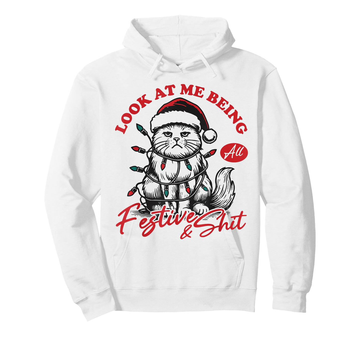 Look at Me Being All Festive and Shits Funny Cat Xmas T-Shirt