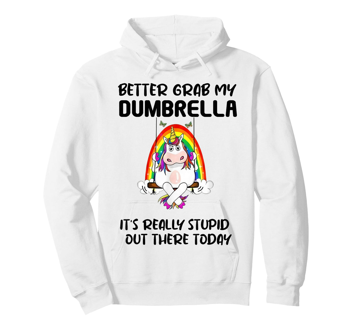 Better Grab My Dumbrella It’s Really Stupid Out There T-Shirt