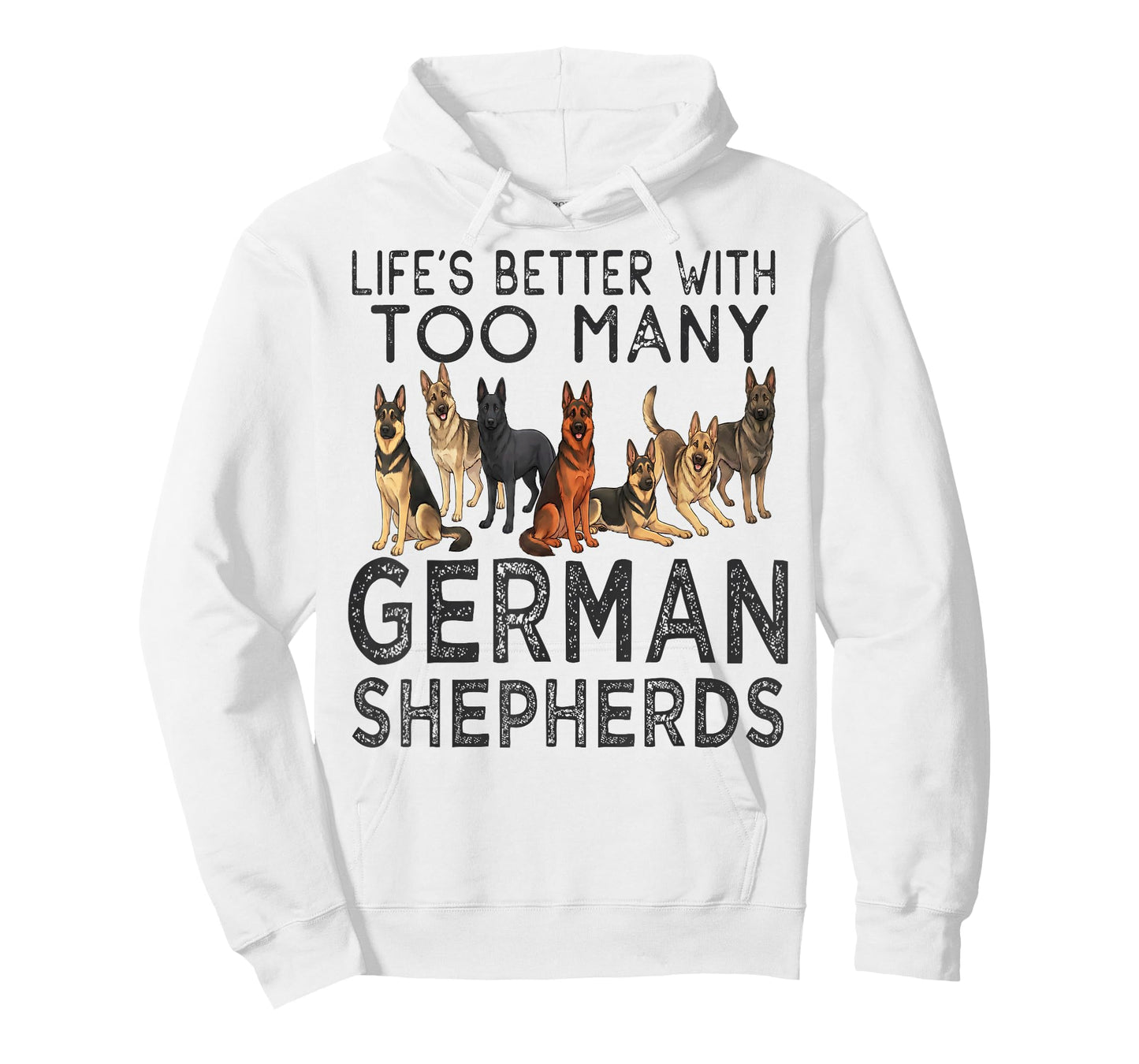 Lifes Better with Too Many German Shepherds Funny Design T-Shirt