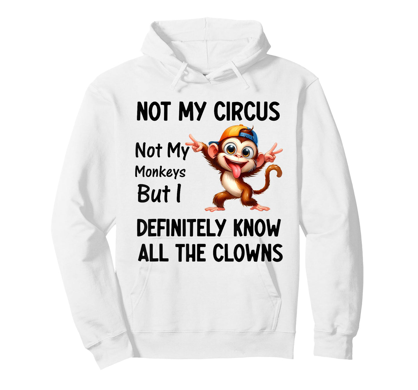 Not My Circus Not My Monkeys But I Definitely Know All The T-Shirt