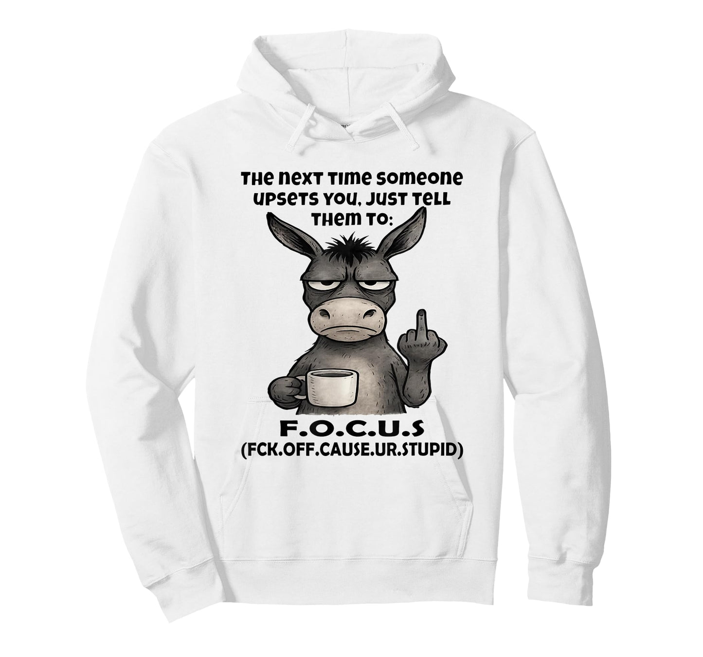The Next Time Someone Upsets You Just Tell Them to Focus T-Shirt