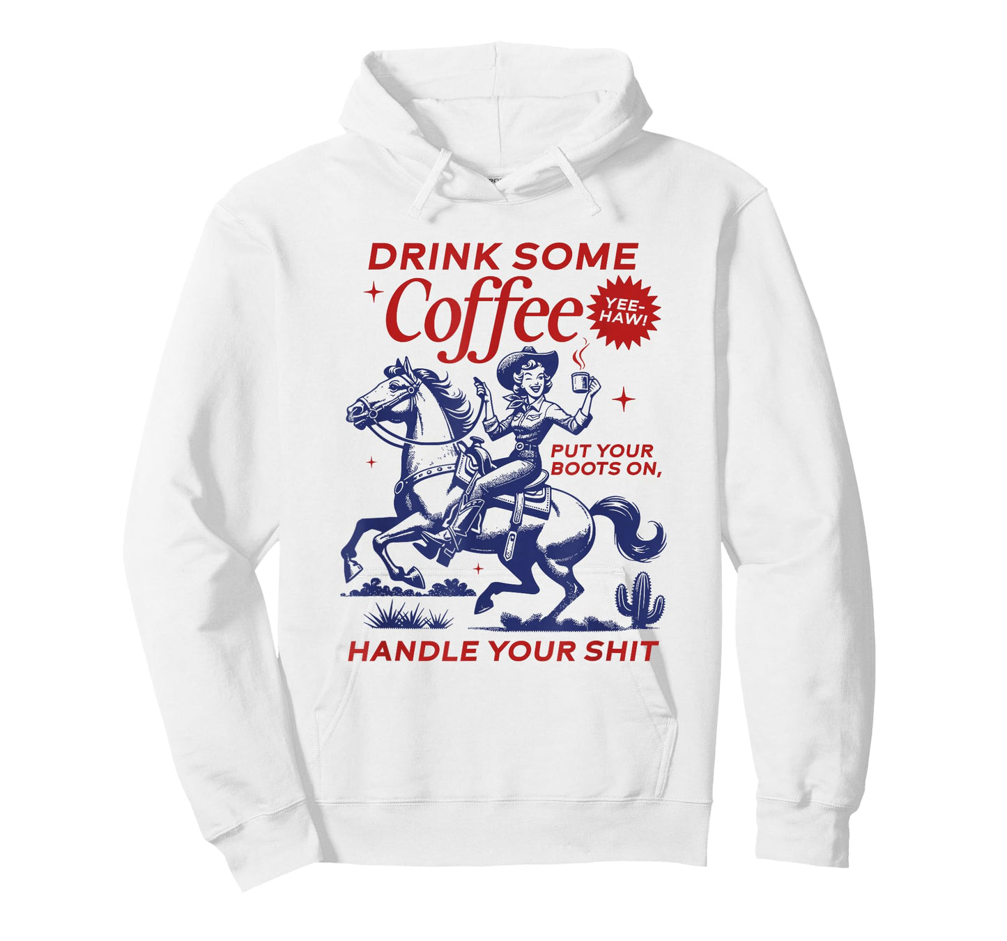 Drink Some Coffee, Handle Your Shit Cowgirl T-Shirt