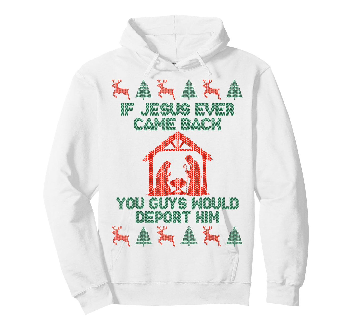 If Jesus Ever Came Back Funny Ugly Christmas Saying T-Shirt