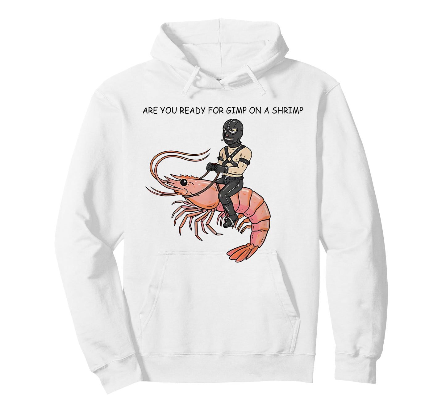 are You Ready for Gimp On A Shrimp T-Shirt
