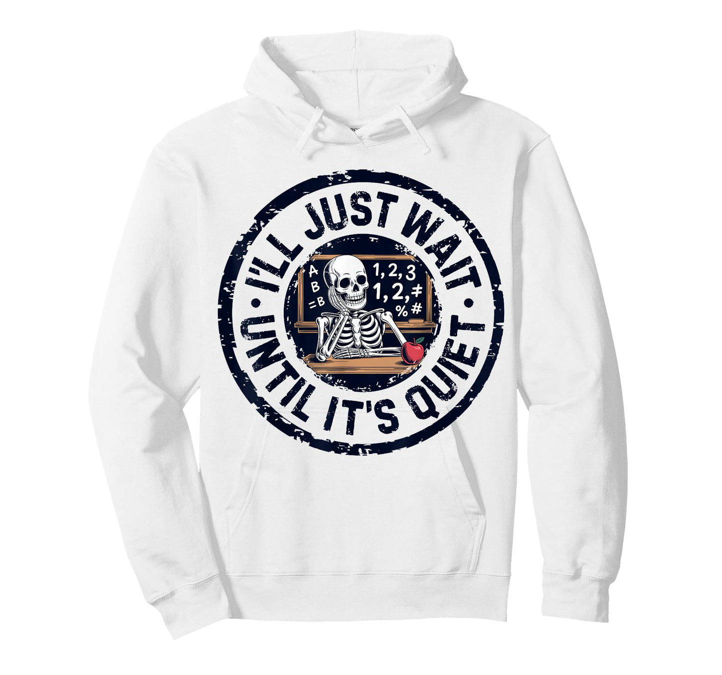 I'll Just Wait Until It's Quiet Funny Teacher for Men Women T-Shirt