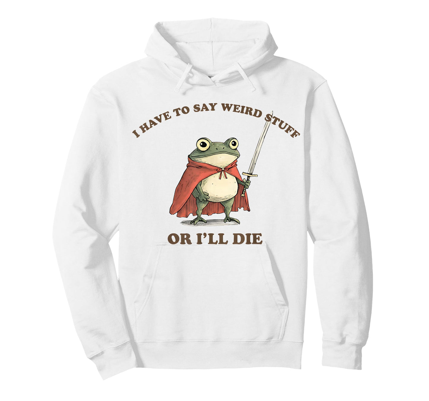 I Have to Say Weird Stuff Or I'll Die Funny Frog T-Shirt
