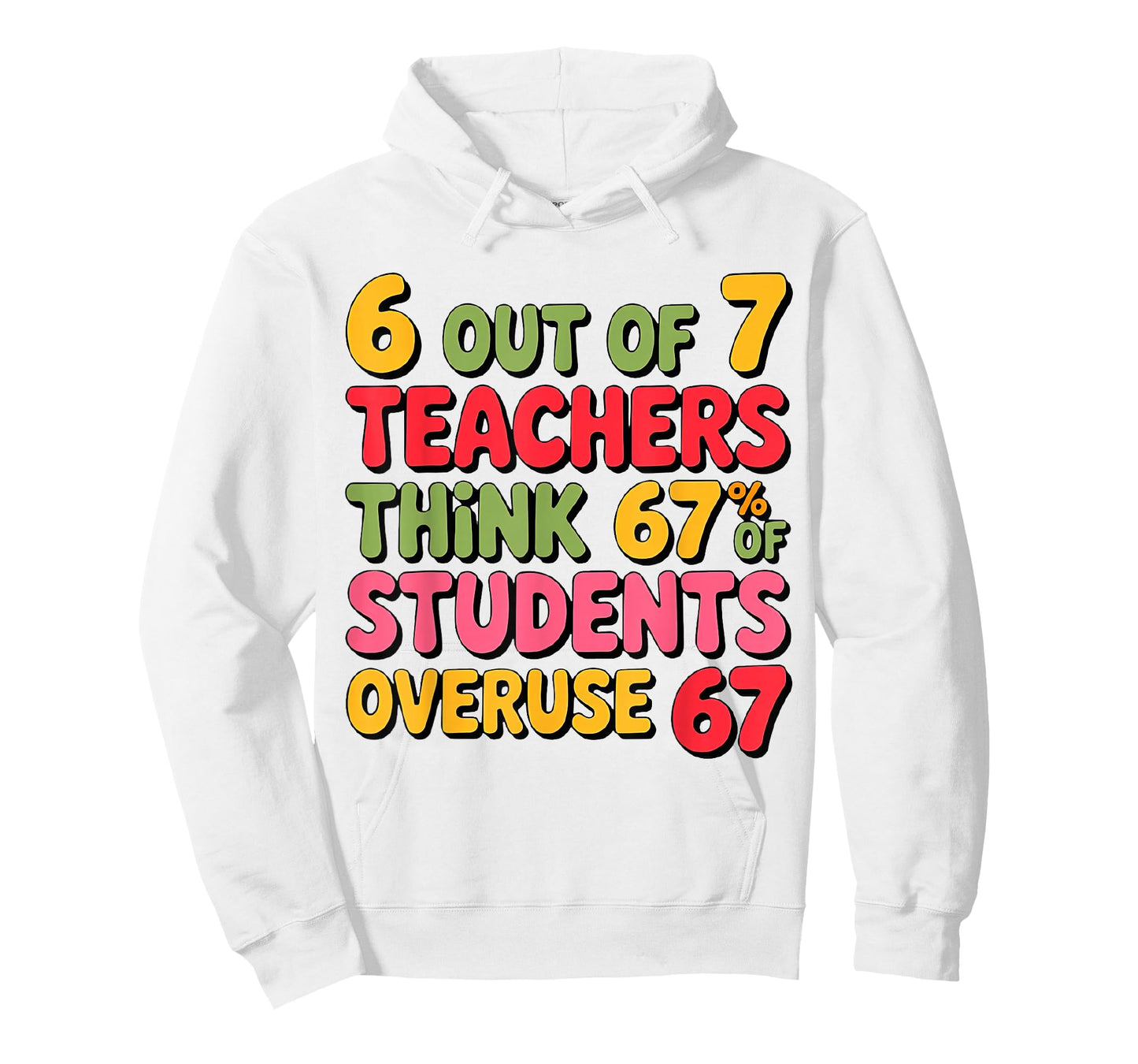 Six Seven 6 Out of 7 Teacher 6 7 Overuse 67 Funny Teachers T-Shirt