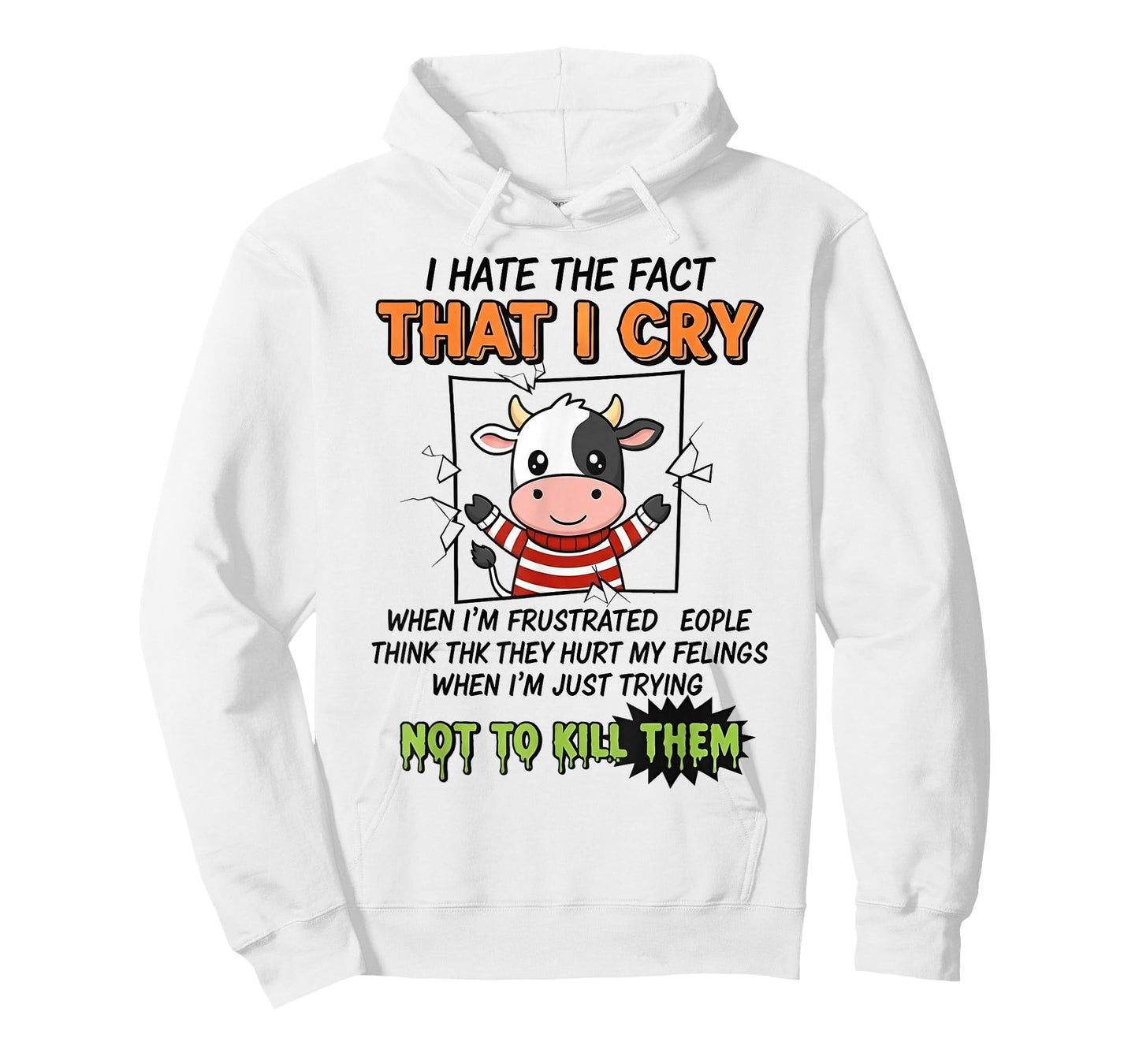 I Hate The Fact That I Cry When I'm Frustrated People Think T-Shirt
