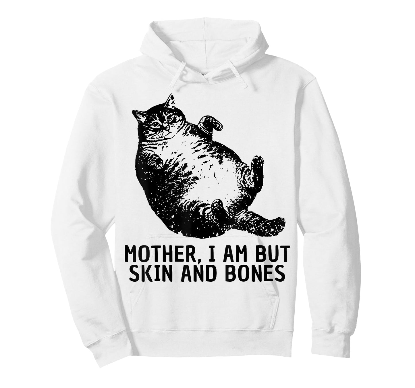 Mother I Am But Skin and Bones Funny Fat Cat Chonk Cat Meme T-Shirt