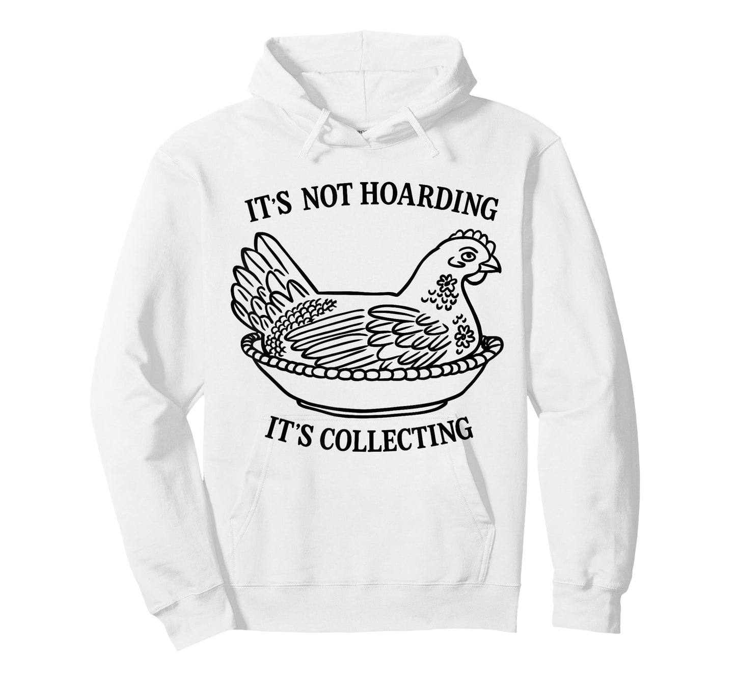 It's Not Hoarding It's Collecting Hen on Nest Collector T-Shirt