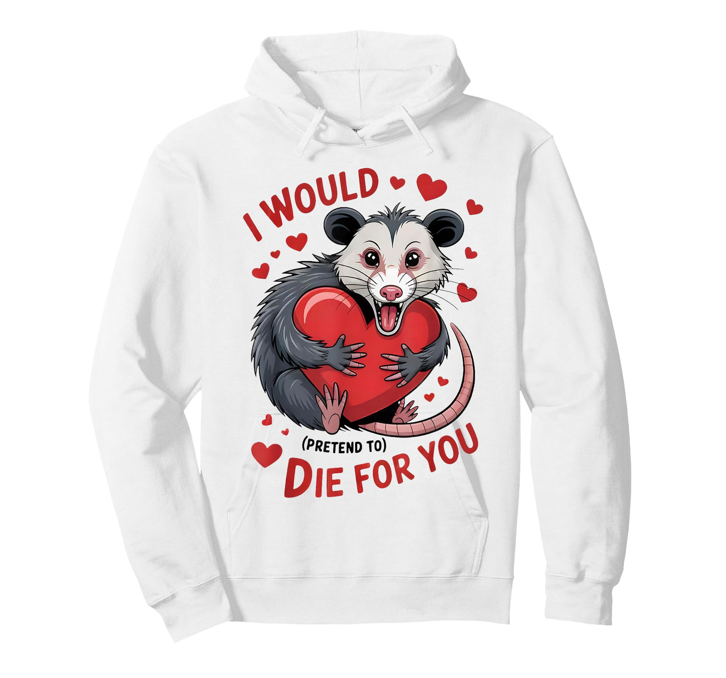 I Would Pretend to Die for You Funny Opossum Valentine Sayin T-Shirt