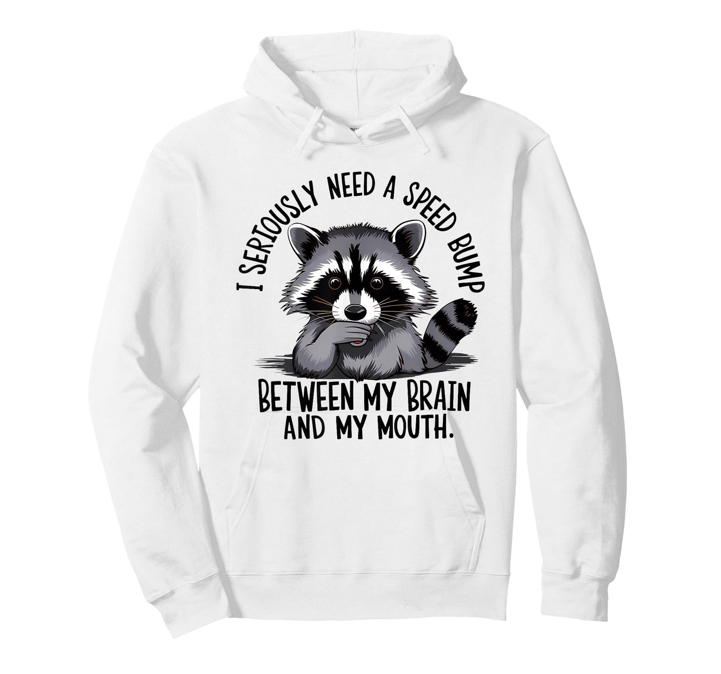 I Seriously Need A Speed Bump Between My Brain and My Mouth T-Shirt