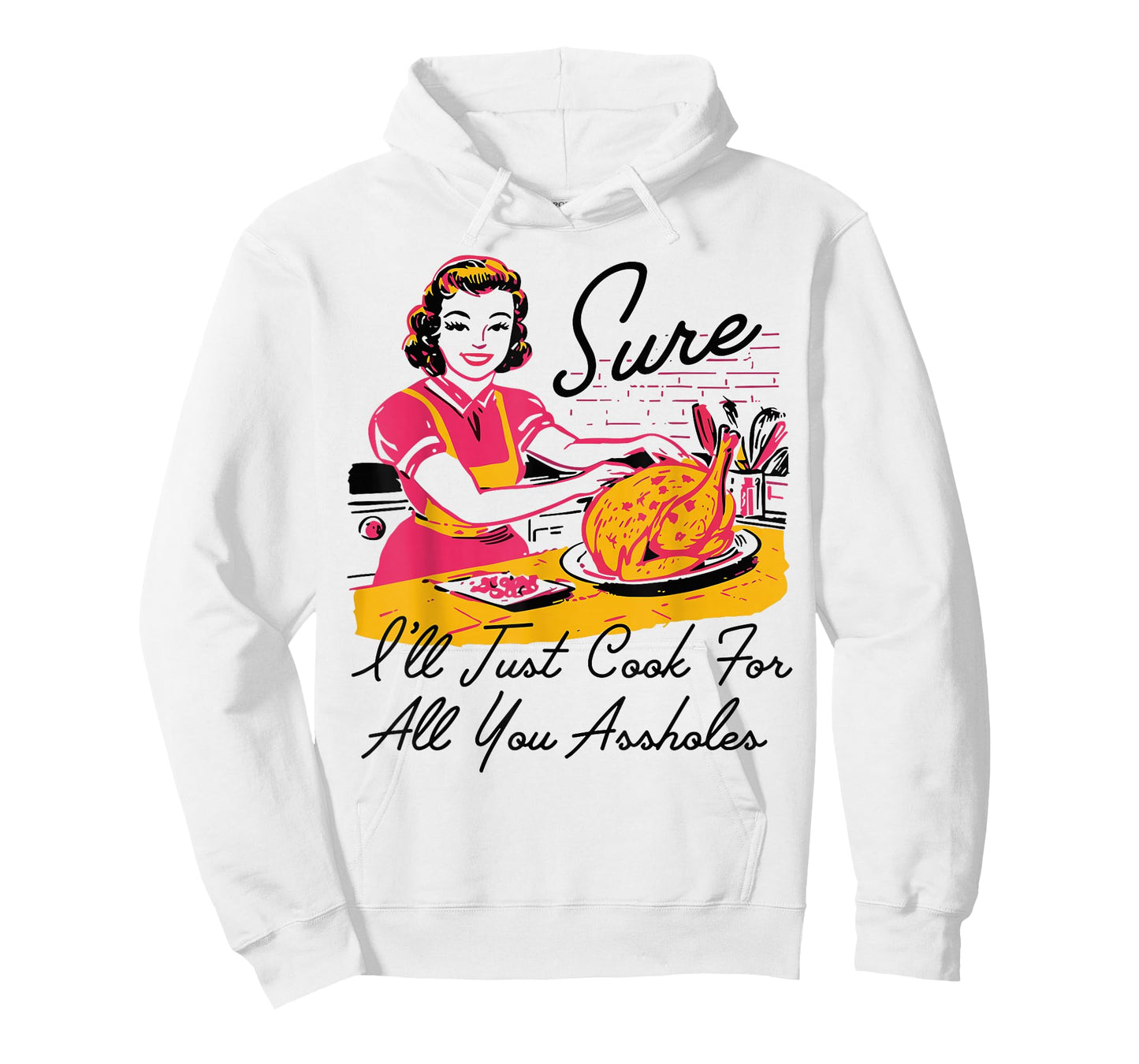 Retro Sure I'll Just Cook for All You Lady Thanksgiving T-Shirt