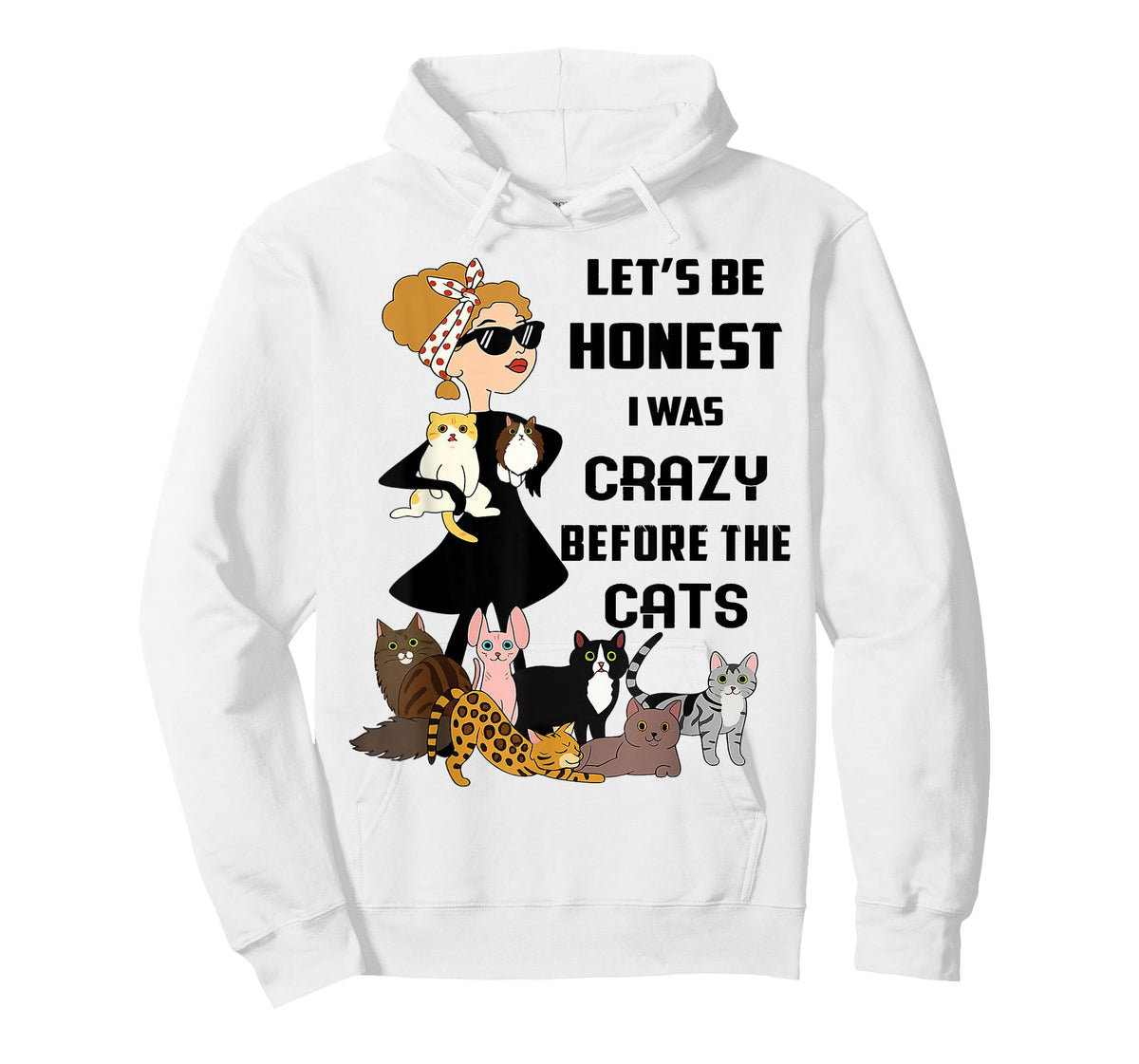 Cat - Let's Be Honest I was Crazy Before The Cats T-Shirt