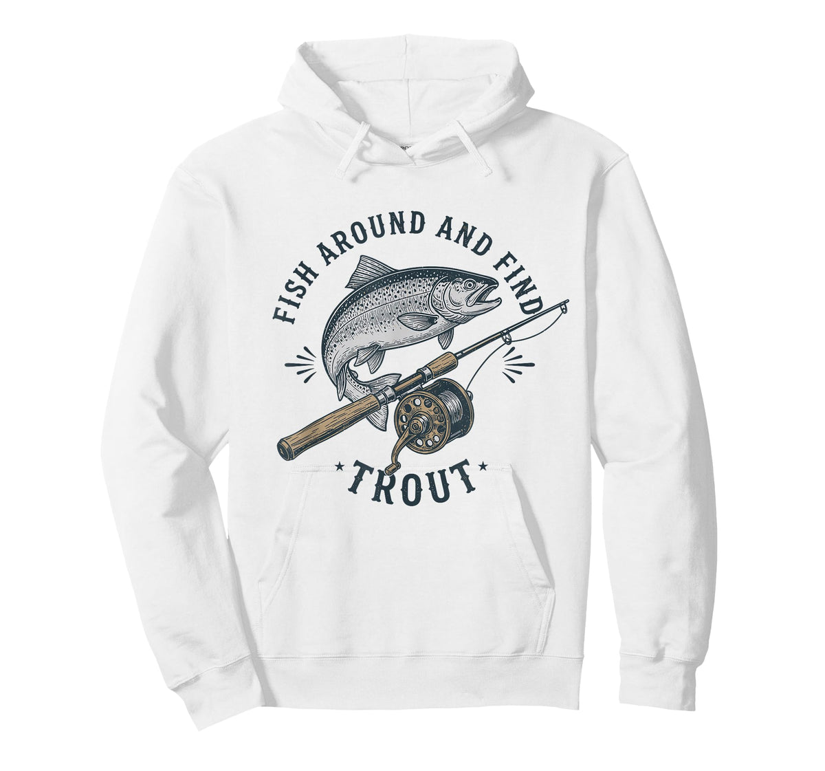 Fish Around and Find Trout Funny Fishing Pun for Men T-Shirt