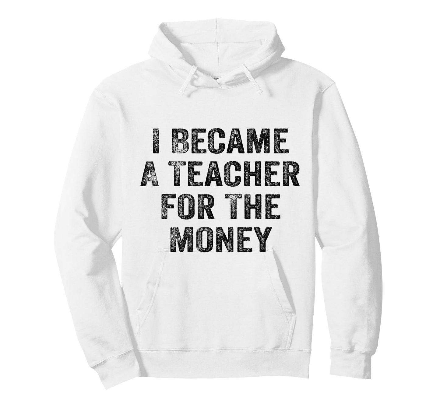 Funny I Became A Teacher for The Money White Lie Party T-Shirt
