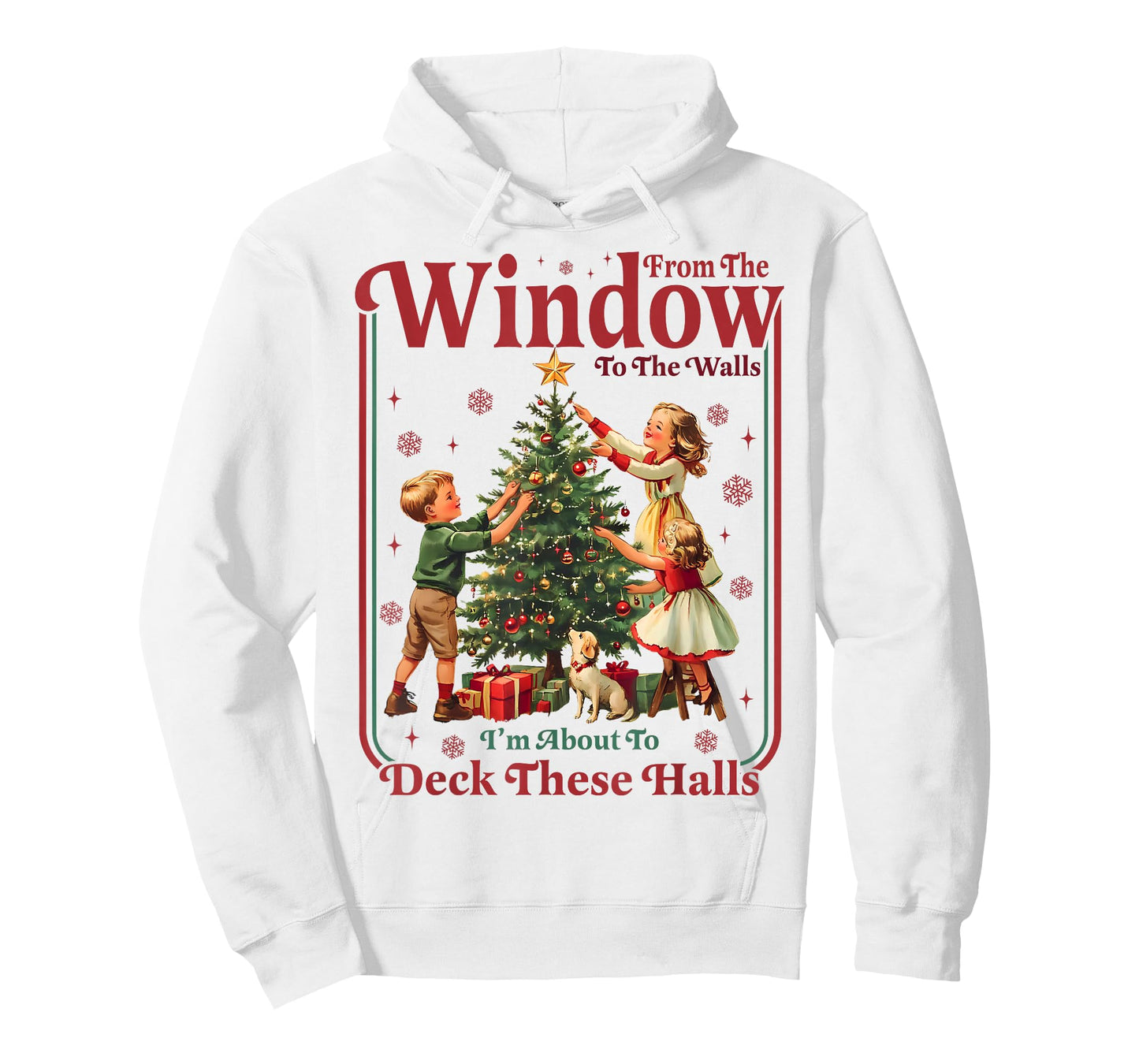 from Windows to Walls Im About to Deck These Halls Christmas T-Shirt