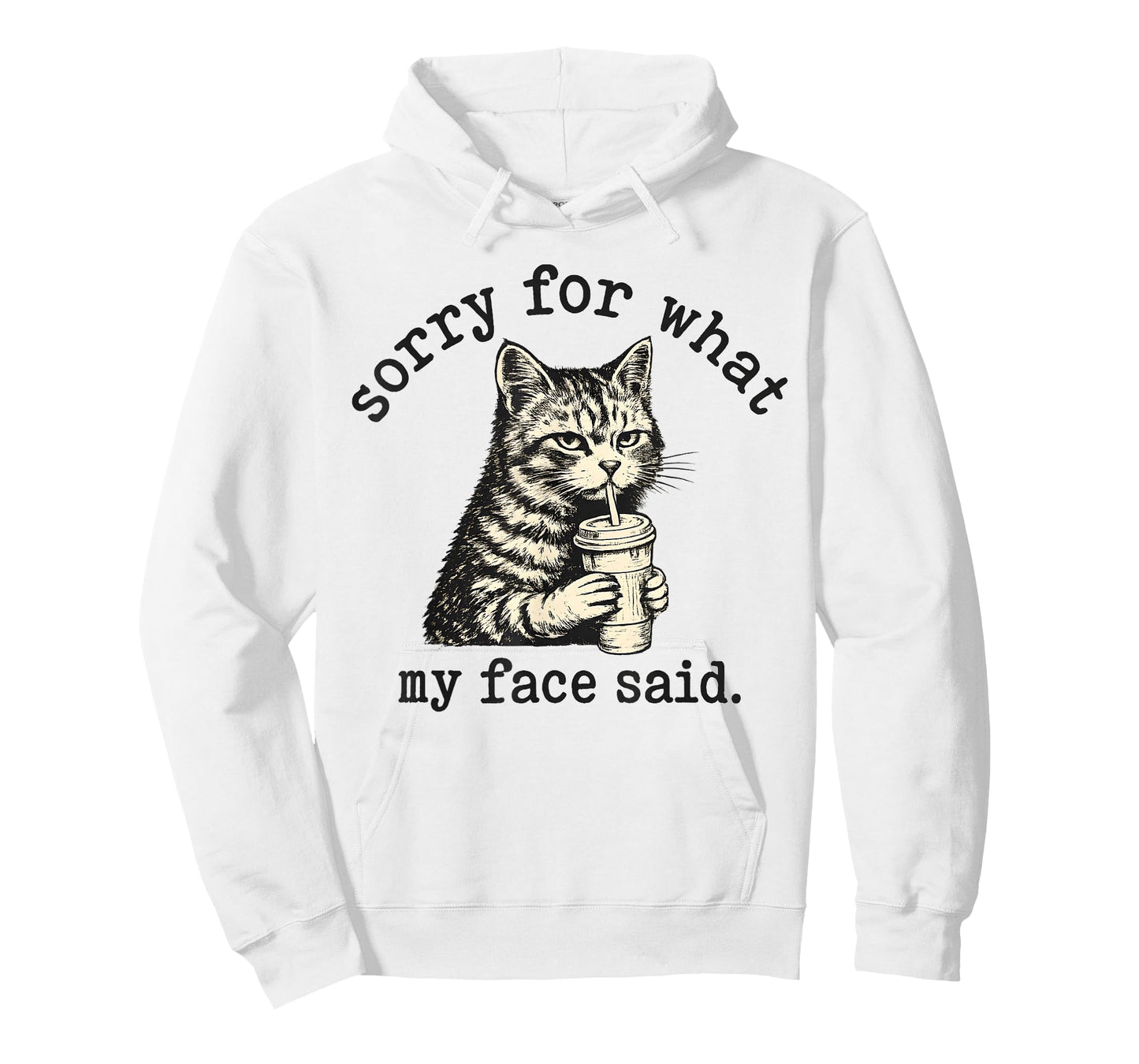 Sorry for What My Face Said Funny Sarcastic Quote Cat T-Shirt