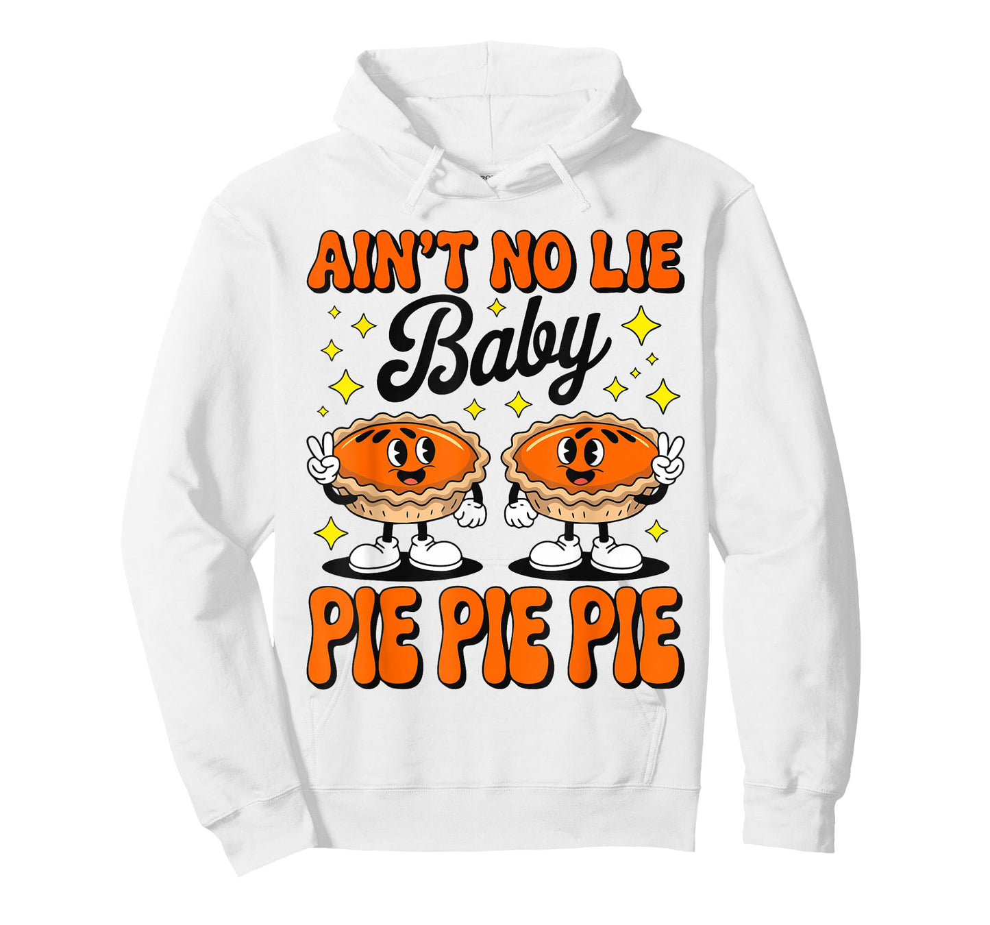 Ain't No Lie Baby Pie Pie Pie Shirt Adult Kids Thanksgiving T-Shirt