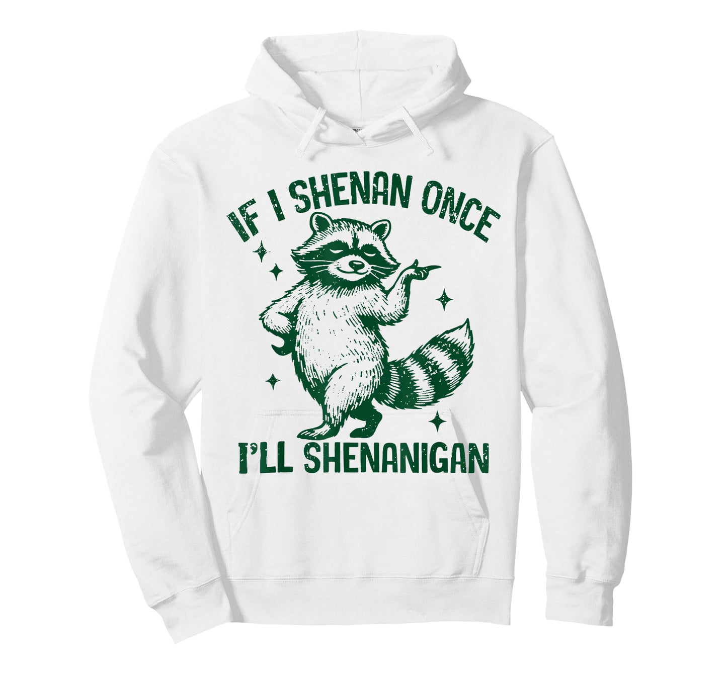 If I Shenan Once I'll Shenanigan Sarcastic Raccoon T-Shirt